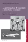 La Construction D'un Espace Scientifique Commun? cover