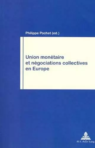 Union Monétaire Et Négociations Collectives En Europe cover