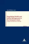 Regulating Health and Safety Management in the European Union cover