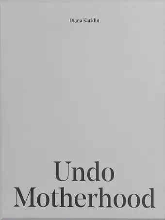 Undo Motherhood cover