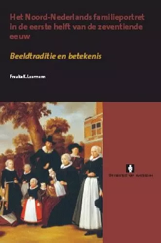 Het Noord-Nederlands familieportret in de eerste helft van de zeventiende eeuw cover