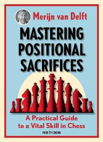 Mastering Positional Sacrifices cover