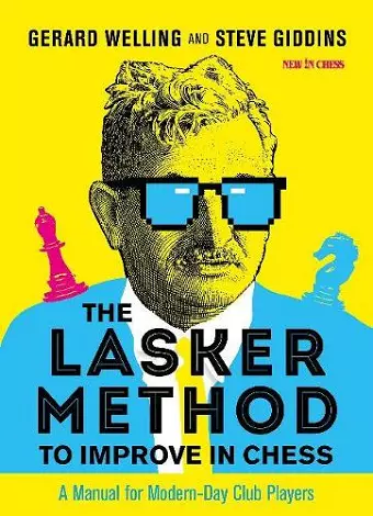 The Lasker Method to Improve in Chess cover