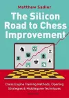 The Silicon Road To Chess Improvement cover