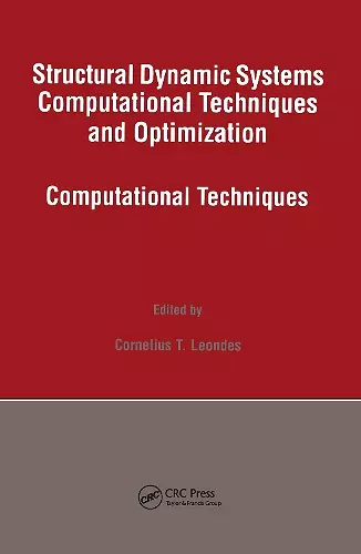 Structural Dynamic Systems Computational Techniques and Optimization cover