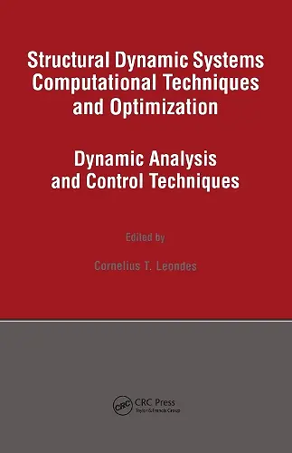 Structural Dynamic Systems Computational Techniques and Optimization cover