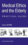 Medical Ethics and the Elderly: practical guide cover