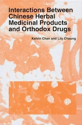 Interactions Between Chinese Herbal Medicinal Products and Orthodox Drugs cover