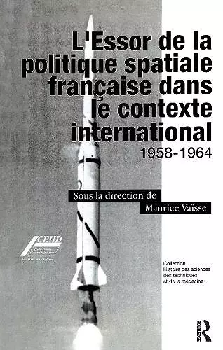 L'Essor de la politique spatiale francais dans le contexte international cover