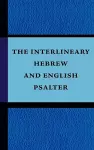 The Interlineary Hebrew and English Psalter cover