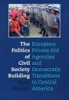 The Politics of Civil Society Building cover