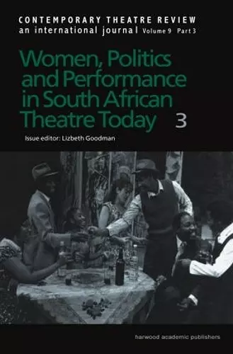 Women, Politics and Performance in South African Theatre Today cover