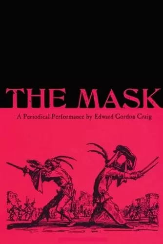 The Mask: A Periodical Performance by Edward Gordon Craig cover