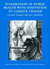 Integration of Public Health with Adaptation to Climate Change: Lessons Learned and New Directions cover