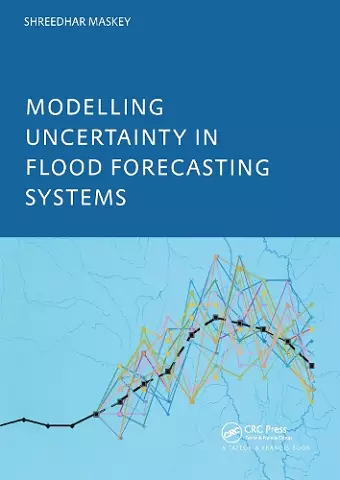 Modelling Uncertainty in Flood Forecasting Systems cover