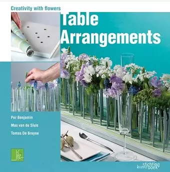 Table Arrangments: Creativity With Flowers cover