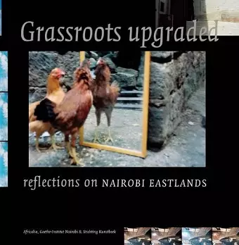 Grassroots Upgraded: Reflections on Nairobi Eastlands cover