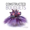 Constructed Bouquets cover