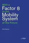 With a Factor 8 to the Mobility System of the Future cover