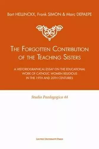 The Forgotten Contribution of the Teaching Sisters cover