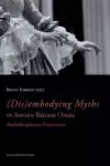 (Dis)embodying Myths in Ancien Régime Opera cover