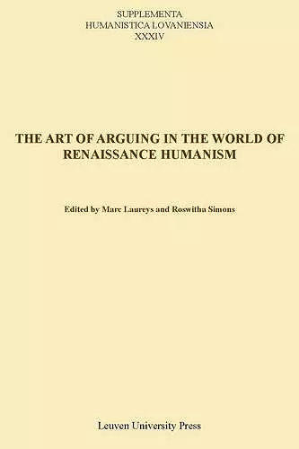 The Art of Arguing in the World of Renaissance Humanism cover