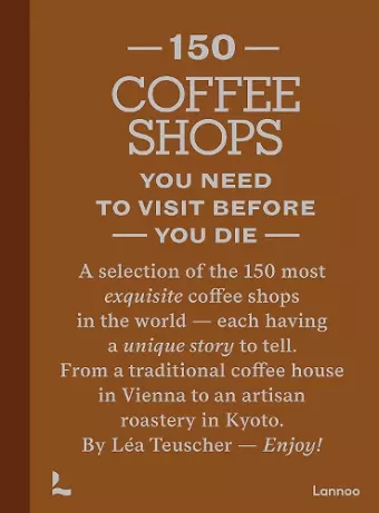150 Coffee Shops You Need to Visit Before You Die cover