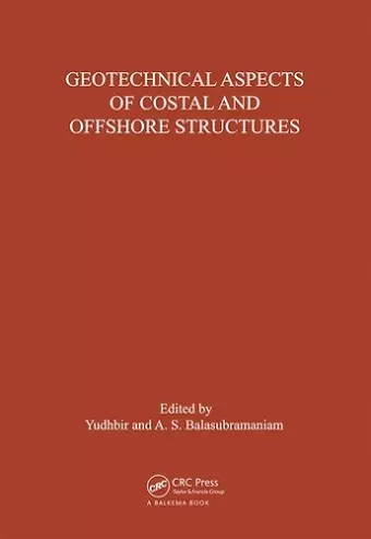 Geotechnical Aspects of Coastal and Offshore Structures cover