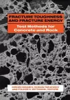 Fracture Toughness and Fracture Energy: Test Methods for Concrete and Rock cover