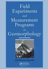 Field Experiments and Measurement Programs in Geomorphology cover