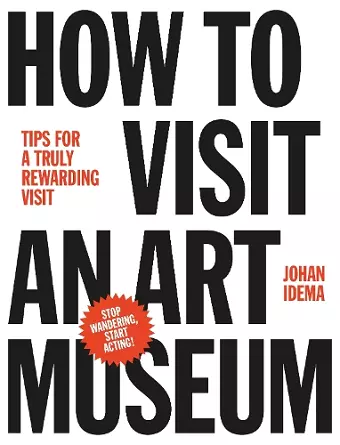 How to Visit an Art Museum: Tips for a Truly Rewarding Visit cover