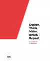 Design. Think. Make. Break. Repeat. cover