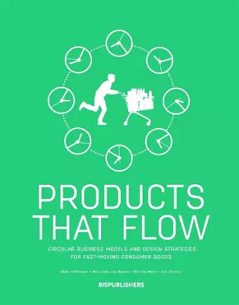 Products That Flow: Circular Business Models and Design Strategies for Fast-Moving Consumer Goods cover