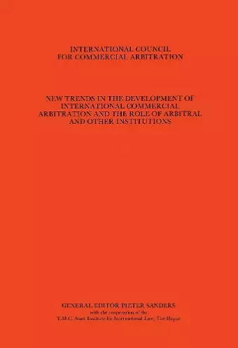 New Trends in the Development of International Commercial Arbitration and the Role of Arbitral and Other International Institutions, Vol. 1:7th International Arbitration, the Hague, Hamburg, 1982 cover