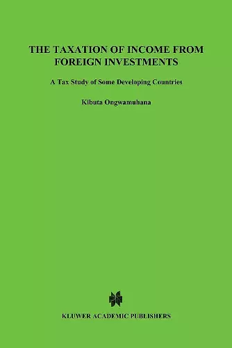 The Taxation of Income from Foreign Investments:A Tax Study of Developing Countries cover