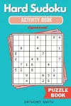 Hard Sudoku Puzzle Expert Level Sudoku With Tons of Challenges For Your Brain (Hard Sudoku Activity Book) cover