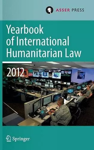 Yearbook of International Humanitarian Law Volume 15, 2012 cover