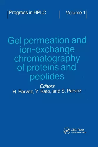 Gel Permeation and Ion-Exchange Chromatography of Proteins and Peptides cover