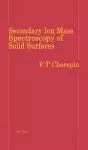 Secondary Ion Mass Spectroscopy of Solid Surfaces cover