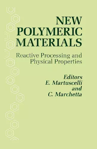 New Polymeric Materials: Reactive Processing and Physical Properties cover