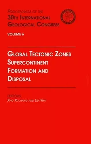 Global Tectonic Zones, Supercontinent Formation and Disposal cover