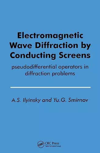 Electromagnetic Wave Diffraction by Conducting Screens pseudodifferential operators in diffraction problems cover