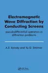 Electromagnetic Wave Diffraction by Conducting Screens pseudodifferential operators in diffraction problems cover