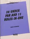 38 Under Par And 11 Holes-In-One cover