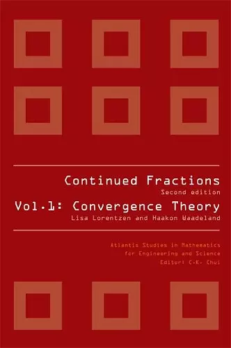 Continued Fractions - Vol 1: Convergence Theory (2nd Edition) cover