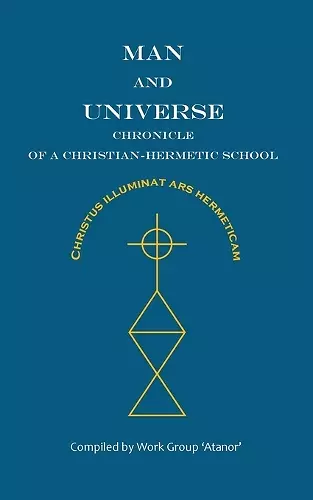 Man and Universe. Chronicle of a Christian-Hermetic School cover