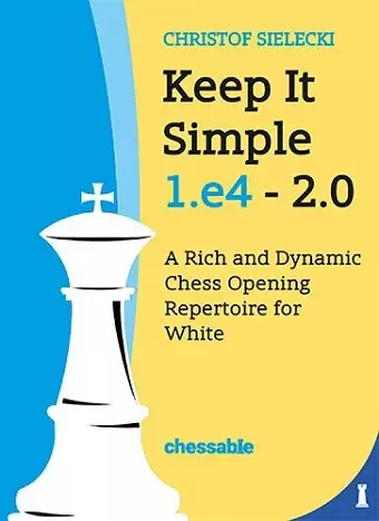 Keep It Simple 1.E4 - Edition 2.0 cover