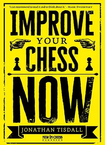 Improve Your Chess Now - New Edition cover