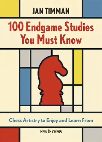 100 Endgame Studies You Must Know cover