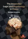 The Imparable Logic and Psychology in Chess cover